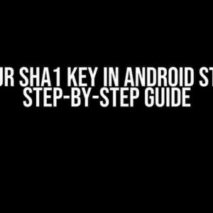 Get Your SHA1 Key in Android Studio: A Step-by-Step Guide