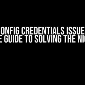 Git Config Credentials Issue: The Ultimate Guide to Solving the Nightmare