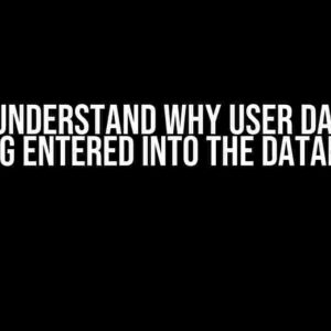 I Can’t Understand Why User Data Isn’t Being Entered into the Database