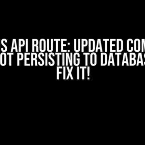 Next.js API Route: Updated Comment Object Not Persisting to Database? Let’s Fix It!