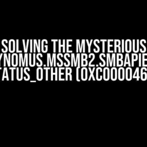 Solving the Mysterious com.hierynomus.mssmb2.SMBApiException: STATUS_OTHER (0xc0000466)